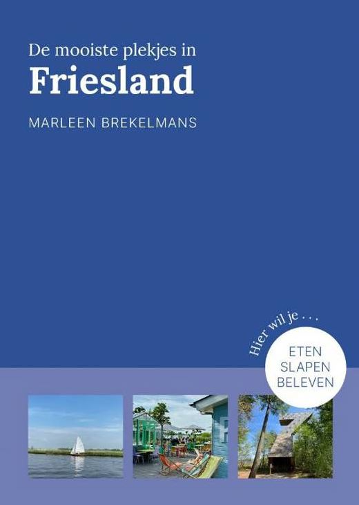 Friesland - De Mooiste Plekjes in Friesland
