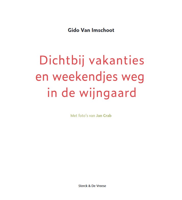 Dichtbij vakanties en weekendjes weg in de wijngaard - Gido Van Imschoot