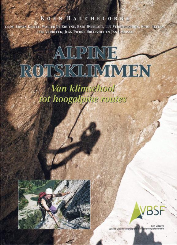 Alpine Rotsklimmen - Van Klimschool tot Hoogalpine Routes