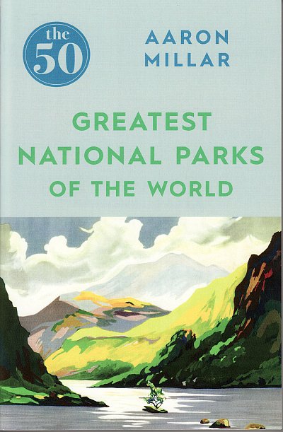 The 50 Greatest National Parks of the World