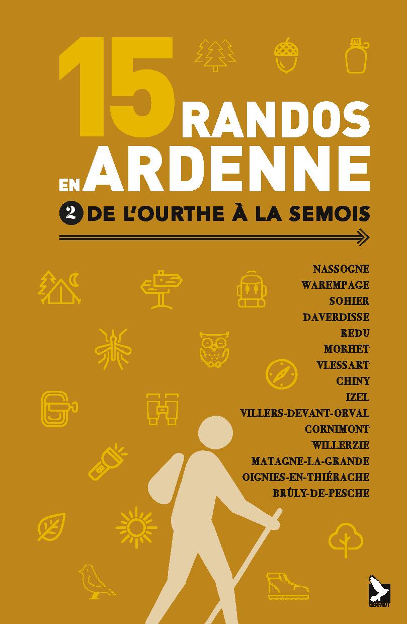 15 randos en Ardenne Tome 2 de l'Ourthe à la Semois