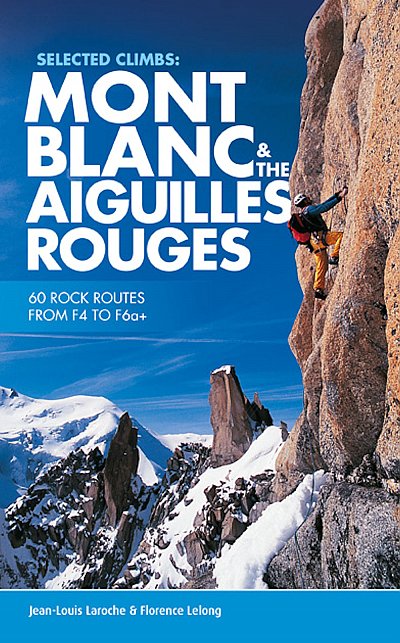 Mont Blanc &The Aiguilles Rouges - Selected Climbs