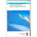 Skitouren Berner Alpen West Gantrisch bis Wildhorn