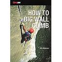 How to Big Wall Climb