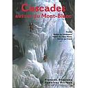 Cascades Autour Du Mont Blanc - Vol 1
