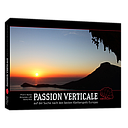 Passion Verticale - Auf der suche nach den besten kletterspots Europas