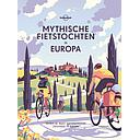 Mythische fietstochten in Europa Lonely planet