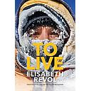 To Live: Fighting for Life on the Killer Mountain