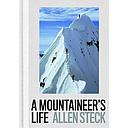 A Mountaineer's Life by Allen Steck
