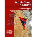 Mont Blanc Granite: A Rock Climbing Guide (Vol 5)