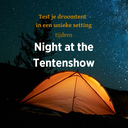 Night at the Tentenshow  - Zaterdag 20 april