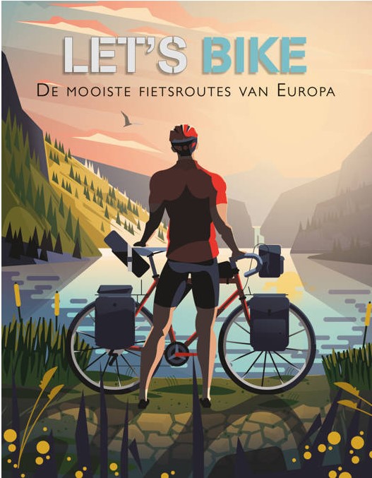 Let's Bike! De Mooiste Fietsroutes van Europa