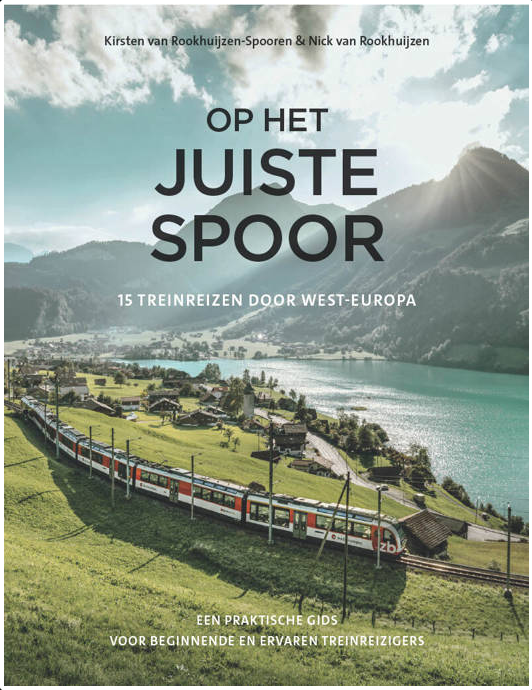 Op het Juiste Spoor - 15 treinreizen door West-Europa