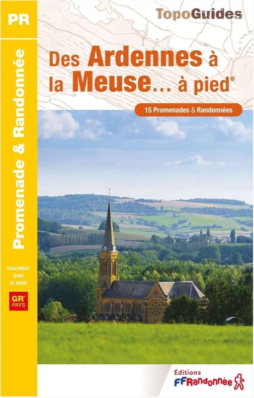 Des Ardennes à la Meuse... à pied